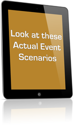 Look at these Actual Event Scenarios